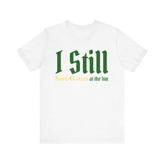 I Still Save Games T-Shirt